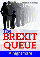 The Brexit Queue: A nightmare 0244300402 Book Cover