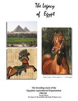 The Legacy of Egypt, 3rd Edition: The bloodstock of the EAO, 1983-84 1499603150 Book Cover
