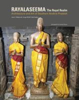Royal Realm: Rayalaseema: Architecture and Art of Southern Andhra Pradesh 9383243031 Book Cover