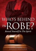 Who's Behind the Robe? 1629528854 Book Cover