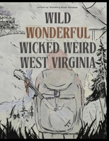 Wild, Wonderful, Wicked, Weird: West Virginia B0GGFZ5LVB Book Cover
