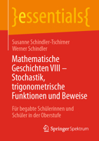 Mathematische Geschichten VIII – Stochastik, trigonometrische Funktionen und Beweise: Für begabte Schülerinnen und Schüler in der Oberstufe (essentials) 3662683598 Book Cover