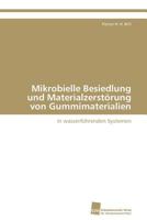 Mikrobielle Besiedlung Und Materialzerstorung Von Gummimaterialien 383812961X Book Cover