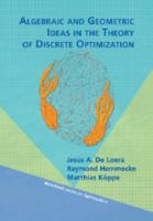 Algebraic and Geometric Ideas in the Theory of Discrete Optimization 1611972434 Book Cover