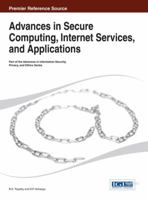 Advances in Secure Computing, Internet Services, and Applications 1466649402 Book Cover