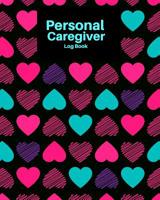 Personal Caregiver Log Book: Daily Home Care Record, Daily Medicine Reminder Log, Medical History, Home Service Aide Timesheet, Career Work Tracking ... children 8x10 inches Paperback. (Healthcare) 1724296833 Book Cover