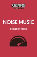 Noise Music (Genre: A 33 1/3 Series) B0F4RNV2C8 Book Cover