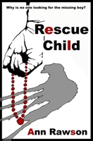 Rescue Child: an intriguing and compelling psychological thriller B0CPJ57RGQ Book Cover