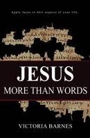 Jesus: More Than Words 1508500770 Book Cover