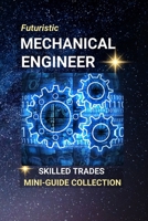 Mechanical Engineer: Designing the Machines That Power Our World B0FG1QTGDV Book Cover