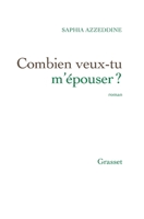 Combien veux-tu m'épouser ? : roman (Littérature Française) 224680437X Book Cover