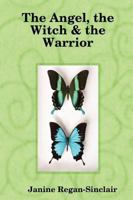 The angel, the witch & the warrior 095597450X Book Cover