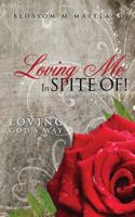 Loving Me in Spite Of! 162509812X Book Cover