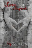 Love. Letters.: A Chapbook. by Some Poets. 1530434173 Book Cover