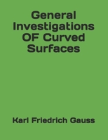 General Investigations OF Curved Surfaces 1688380191 Book Cover