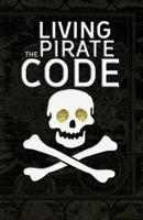 Living the Pirate Code 1937981010 Book Cover