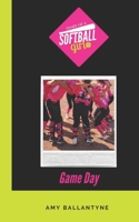 Diary of a Softball Girl: Game Day 1777502748 Book Cover