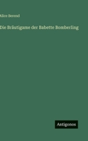 Die Bräutigame der Babette Bomberling B0BW15CT27 Book Cover