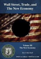 Wall Street, Trade, and the New Economy: Volume III: The New Economy 1530561841 Book Cover