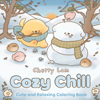 Cozy Chill: Cute and Relaxing Coloring Book B0GMVSV395 Book Cover