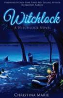 Witchlock: A Witchlock Novel 1530058651 Book Cover