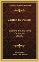 Canton De Passais: Essai De Bibliographie Cantonale (1888) 1160818878 Book Cover