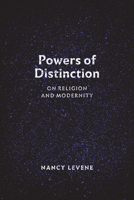 Powers of Distinction: On Religion and Modernity 022650753X Book Cover