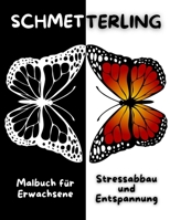 SCHMETTERLING Malbuch f�r Erwachsene Stressabbau und Entspannung: Erstaunliche Schmetterling-Malvorlagen - Perfektes Geschenk f�r Frauen oder M�dchen - Sch�ne Schmetterlinge und Blumenmuster 6133829869 Book Cover