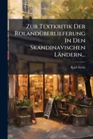 Zur Textkritik Der Rolandüberlieferung Skandinavischen Ländern... 1279548819 Book Cover