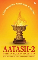 Aatash-2: Humata Hukhta Hvarshta B0GKW3QJY5 Book Cover