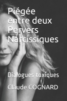 Piégée entre deux Pervers Narcissiques: Dialogues toxiques (French Edition) B088B24JQ7 Book Cover
