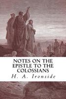 Colossians (Ironside Commentaries) 0872134199 Book Cover