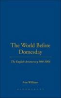 The World Before Domesday: the English Aristocracy, 900-1066 1441121129 Book Cover