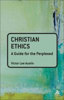 Christian Ethics: A Guide for the Perplexed 0567032205 Book Cover