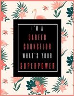 I'm A CAREER COUNSELOR, What's Your Superpower?: 2020-2021 Planner for Career Counselor, 2-Year Planner With Daily, Weekly, Monthly And Calendar (January 2020 through December 2021) 1693600129 Book Cover
