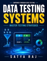 Data Testing Systems: Scientific Experiments | Testing Protocols | A/B Testing Techniques | Real-World Experimentation | Digital Transformation | Tech Innovation Trends | AI in Experimentation B0HDJL48BP Book Cover