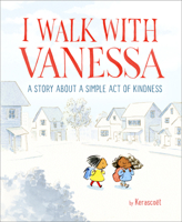 I Walk with Vanessa: A Story about a Simple Act of Kindness 152476955X Book Cover