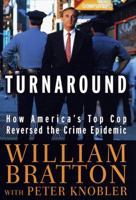 The Turnaround: How America's Top Cop Reversed the Crime Epidemic 0679452516 Book Cover