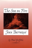 The Sea on Fire: Jean Barraqué (Eastman Studies in Music) 1580461417 Book Cover