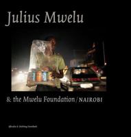 Julius Mwelu & the Mwelu Foundation/Nairobi 9058564037 Book Cover
