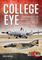 College Eye: Lockheed Ec-121 Warning Star and Related Technology in the Vietnam War, 1967-1972 1912866323 Book Cover