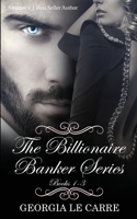 The Billionaire Banker Series: Box Set #1-3 1910575011 Book Cover