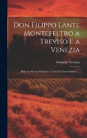 Don Filippo Lante Montefeltro a Treviso E a Venezia: Memoria Storica Dedicata a Tutti Gli Onesti Italiana ... (Italian Edition) 1020244100 Book Cover