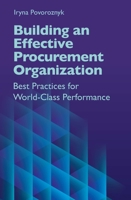 Building an Effective Procurement Organization: Best Practices for World-Class Performance 1604271965 Book Cover