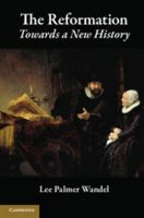 The Reformation: Towards a New History 0521717973 Book Cover
