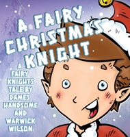 A Fairy Knight Christmas: A Poetic Pictoral Adventure 1088019536 Book Cover