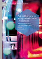Political Discourse on Immigration in Italian Social Media: The Construction of Alternative Otherness 3032212642 Book Cover