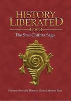 History Liberated:: The Sree Chithra Saga 8194201896 Book Cover