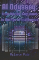 AI Odyssey: From the Dot-Com Boom to the Age of Intelligence B0DY89VGX3 Book Cover