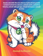 Animali bellissimi - Questo adorabile libro da colorare è pieno di una grande varietà di animali da colorare: animali marini, animali da fattoria, ani B08CWB7PTM Book Cover
